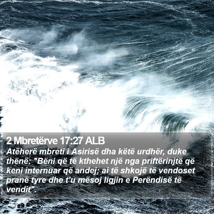 2 Mbretërve 17:27 ALB Bible Study