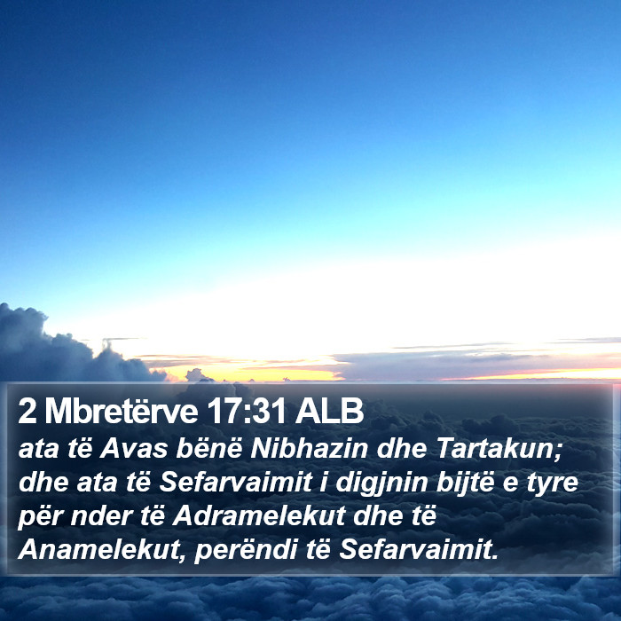 2 Mbretërve 17:31 ALB Bible Study
