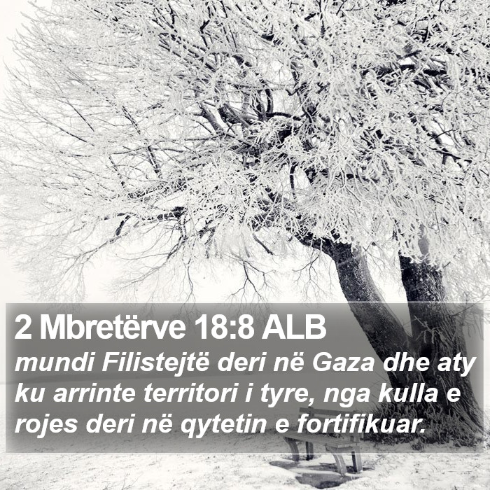 2 Mbretërve 18:8 ALB Bible Study