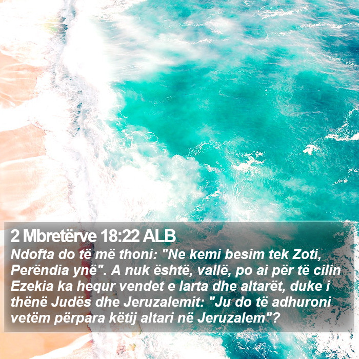 2 Mbretërve 18:22 ALB Bible Study