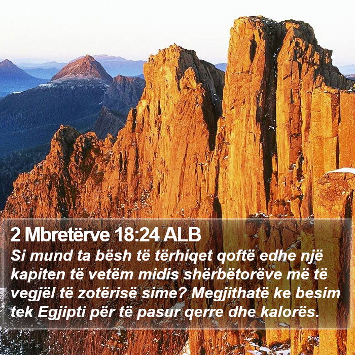 2 Mbretërve 18:24 ALB Bible Study