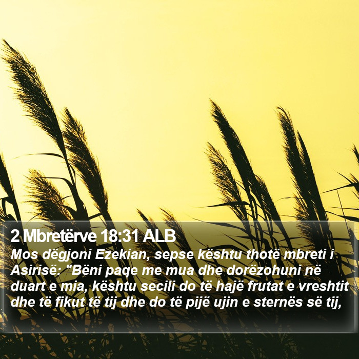 2 Mbretërve 18:31 ALB Bible Study