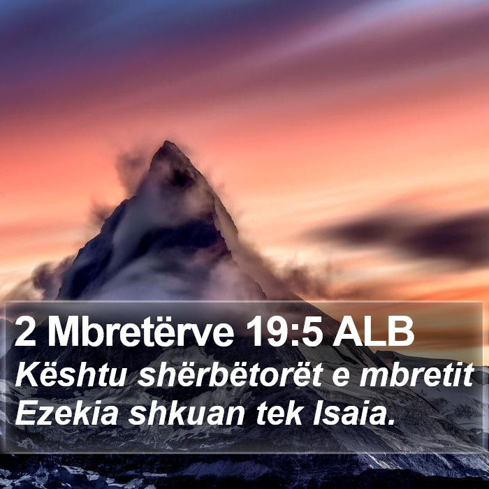 2 Mbretërve 19:5 ALB Bible Study