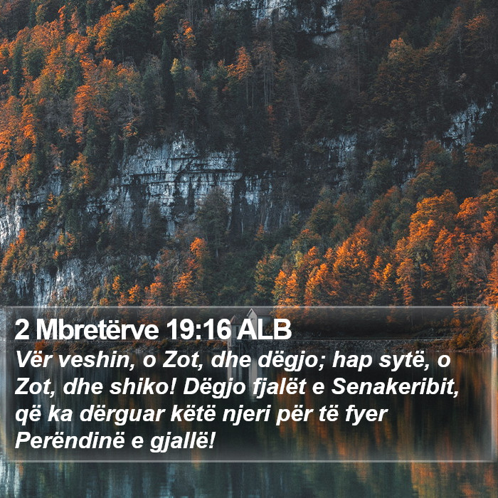 2 Mbretërve 19:16 ALB Bible Study