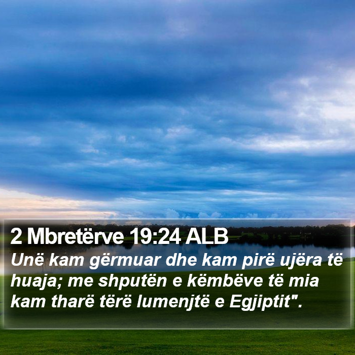 2 Mbretërve 19:24 ALB Bible Study