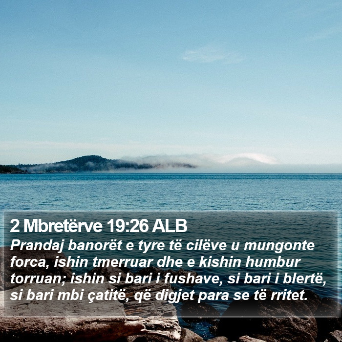 2 Mbretërve 19:26 ALB Bible Study