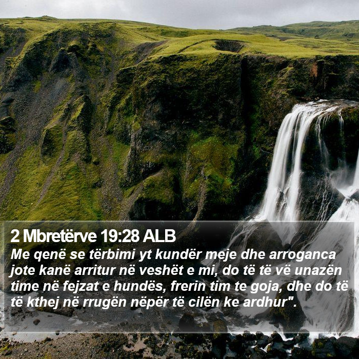 2 Mbretërve 19:28 ALB Bible Study