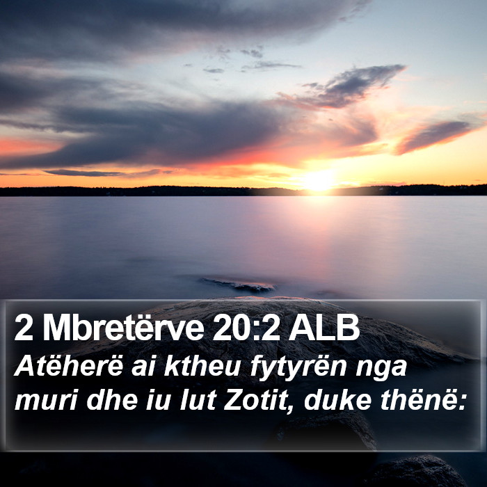 2 Mbretërve 20:2 ALB Bible Study