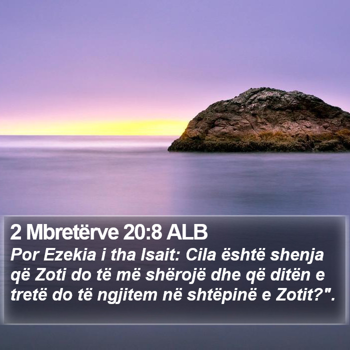 2 Mbretërve 20:8 ALB Bible Study