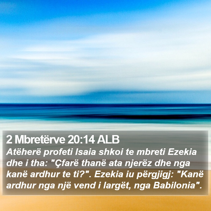 2 Mbretërve 20:14 ALB Bible Study