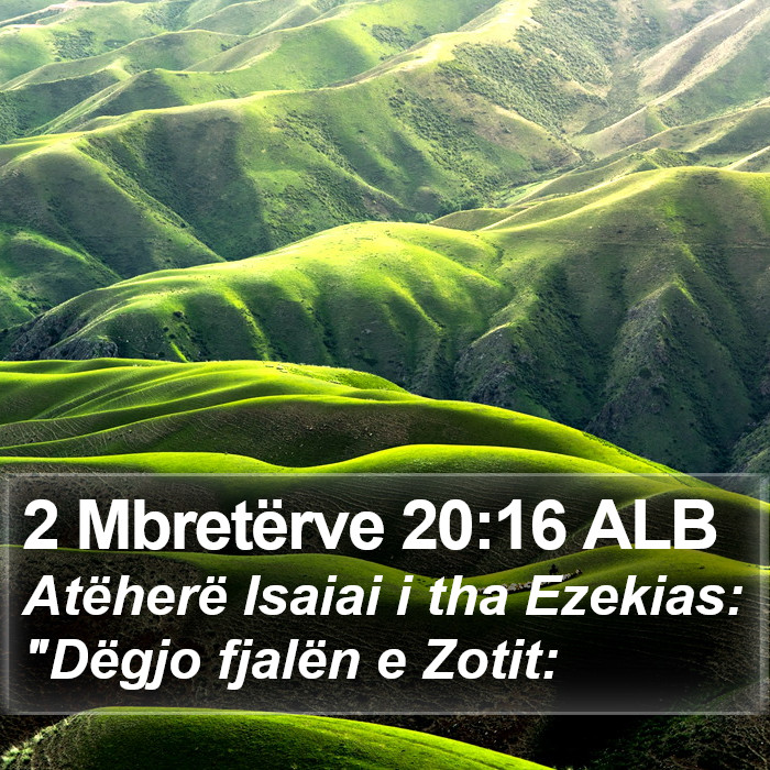 2 Mbretërve 20:16 ALB Bible Study