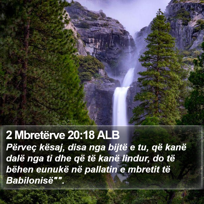 2 Mbretërve 20:18 ALB Bible Study