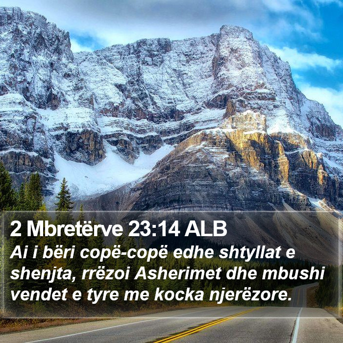 2 Mbretërve 23:14 ALB Bible Study