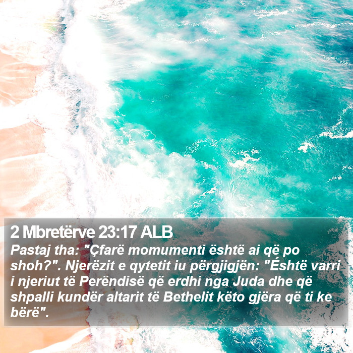 2 Mbretërve 23:17 ALB Bible Study