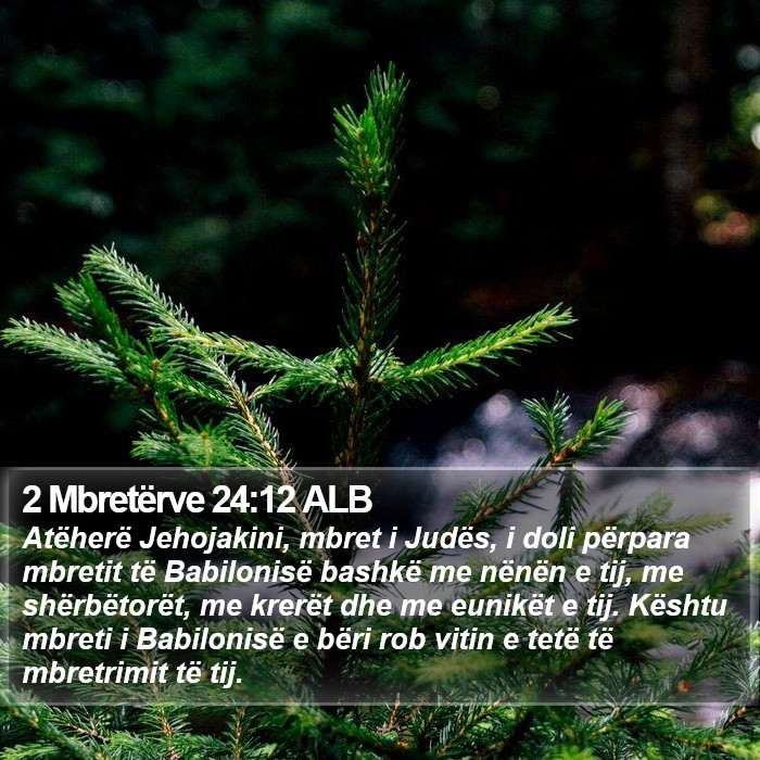 2 Mbretërve 24:12 ALB Bible Study