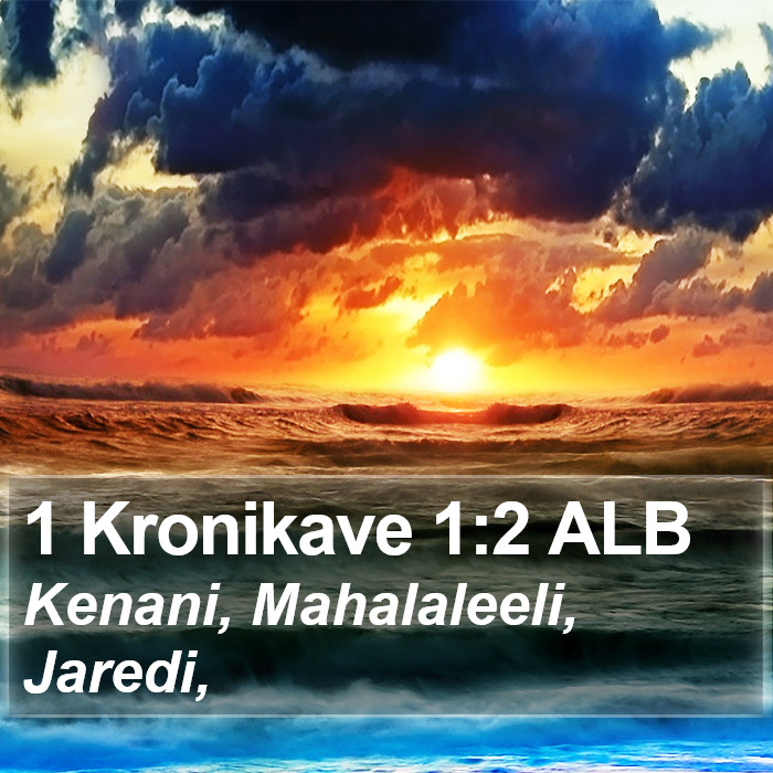 1 Kronikave 1:2 ALB Bible Study