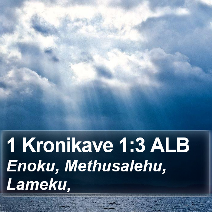 1 Kronikave 1:3 ALB Bible Study