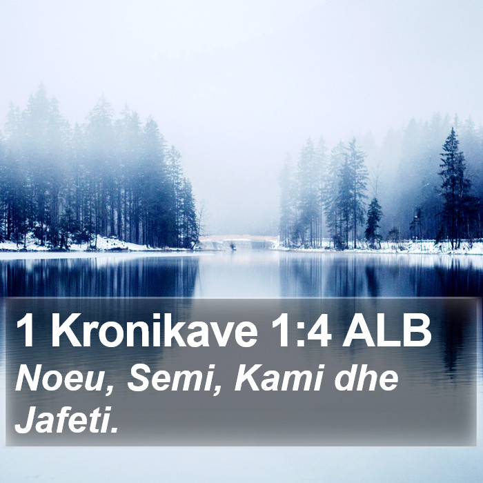 1 Kronikave 1:4 ALB Bible Study