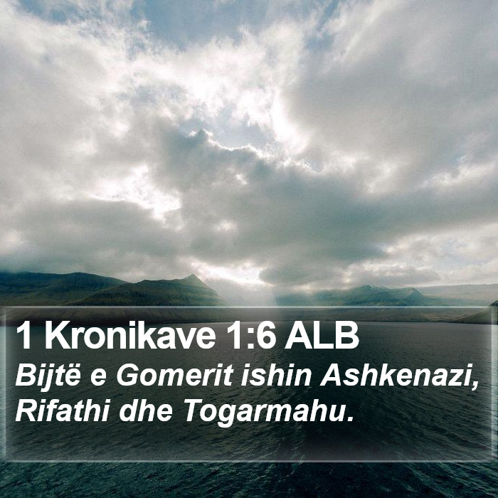 1 Kronikave 1:6 ALB Bible Study