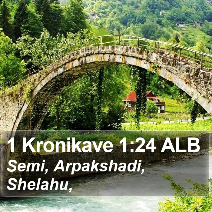 1 Kronikave 1:24 ALB Bible Study