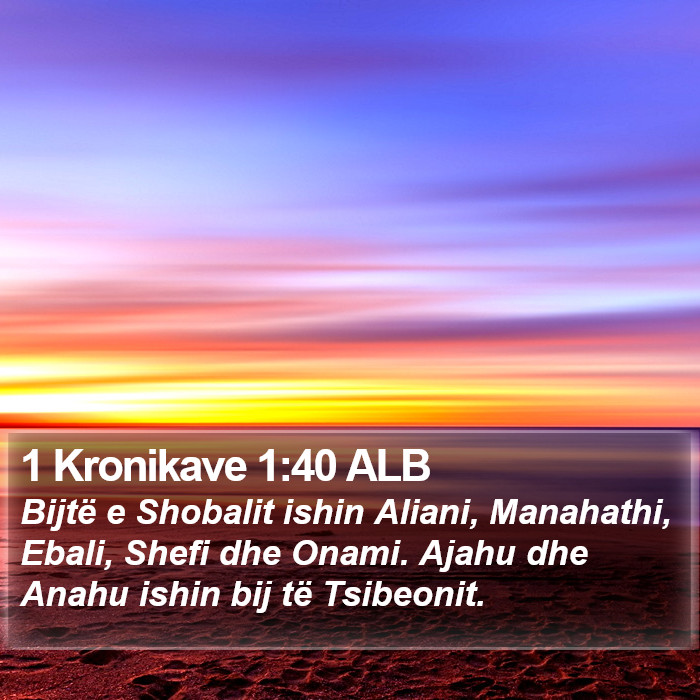 1 Kronikave 1:40 ALB Bible Study