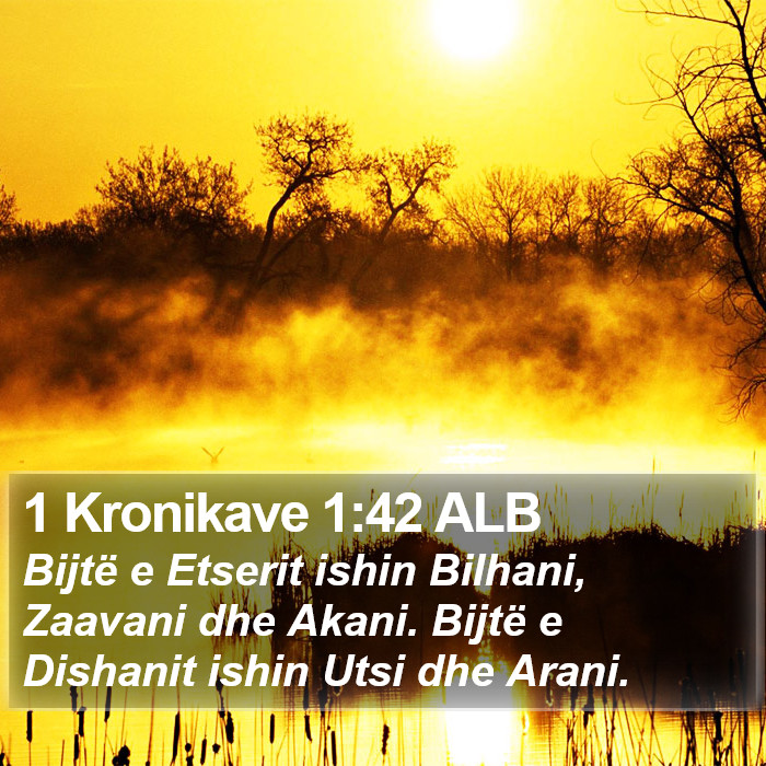 1 Kronikave 1:42 ALB Bible Study