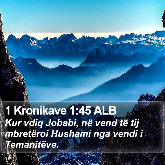 1 Kronikave 1:45 ALB Bible Study