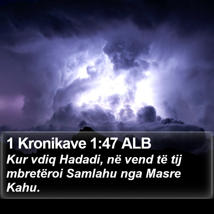 1 Kronikave 1:47 ALB Bible Study