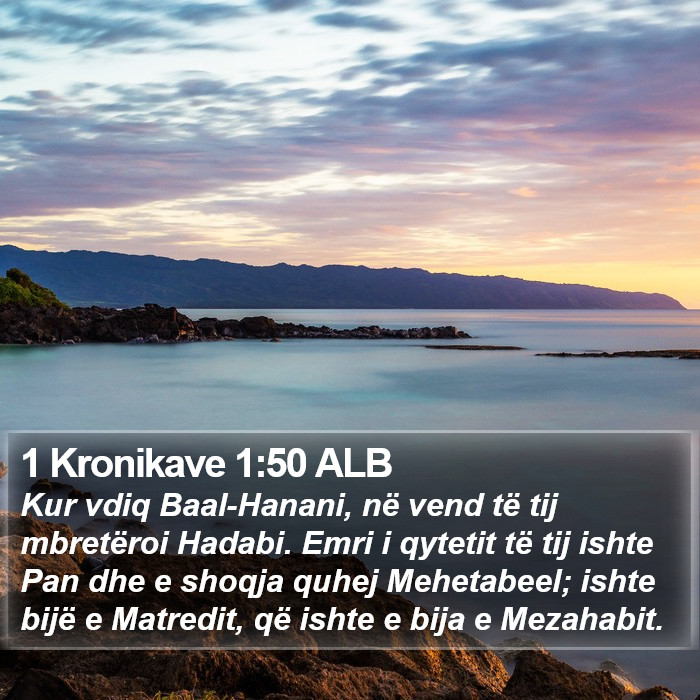 1 Kronikave 1:50 ALB Bible Study