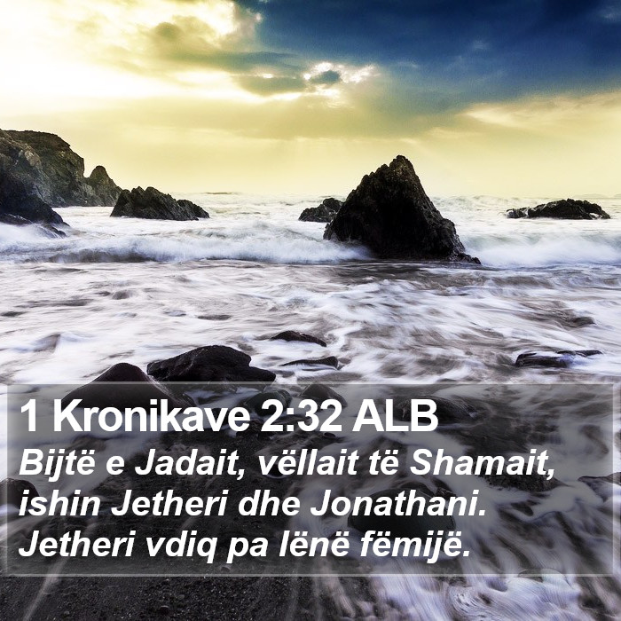 1 Kronikave 2:32 ALB Bible Study