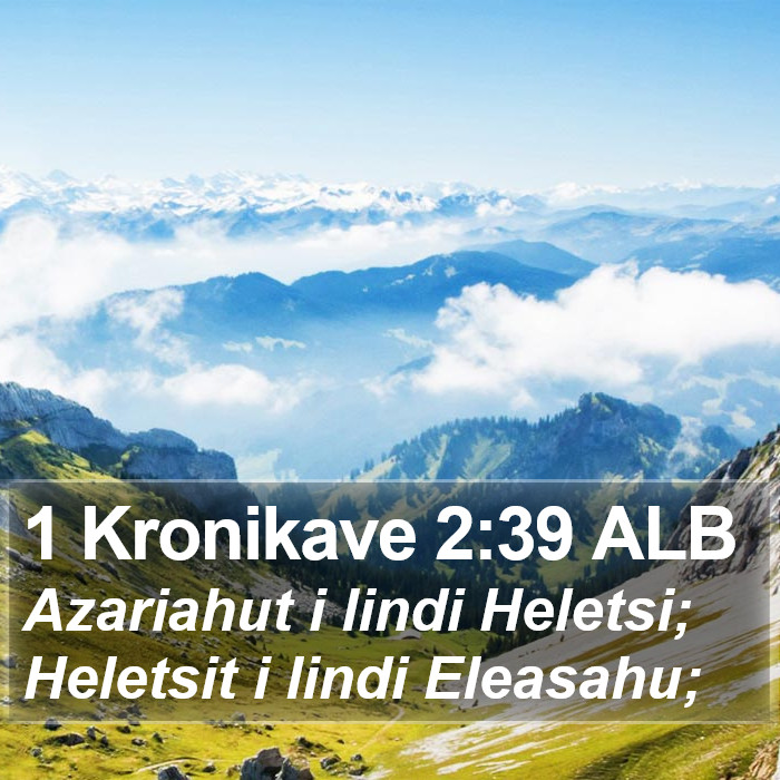 1 Kronikave 2:39 ALB Bible Study