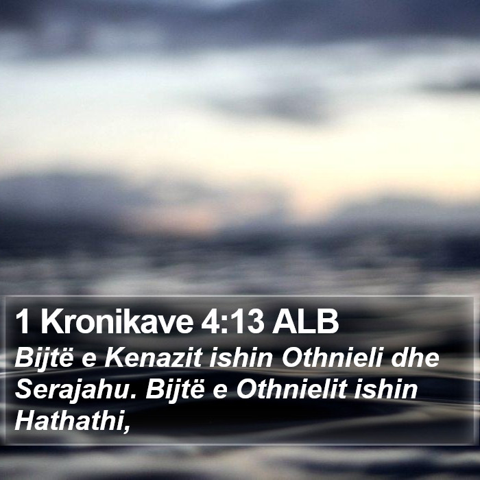 1 Kronikave 4:13 ALB Bible Study