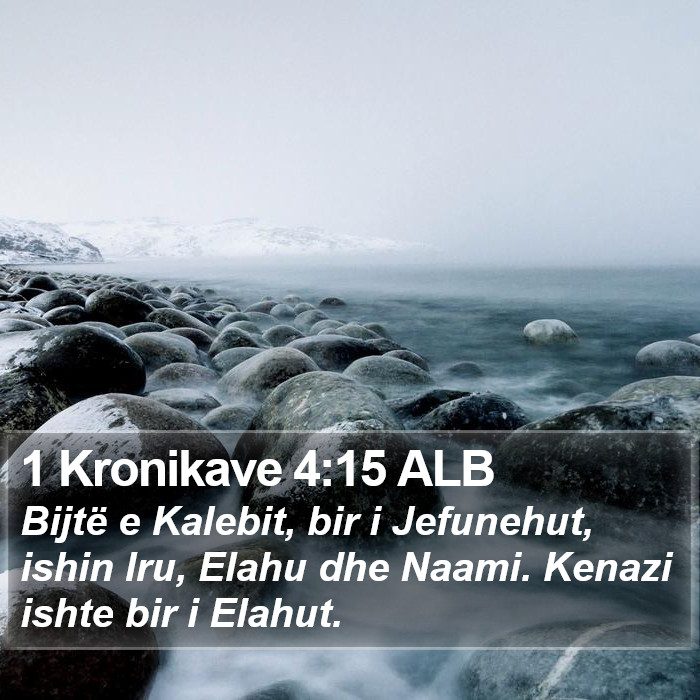 1 Kronikave 4:15 ALB Bible Study