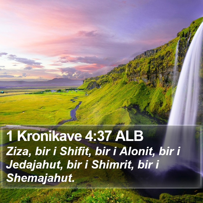 1 Kronikave 4:37 ALB Bible Study