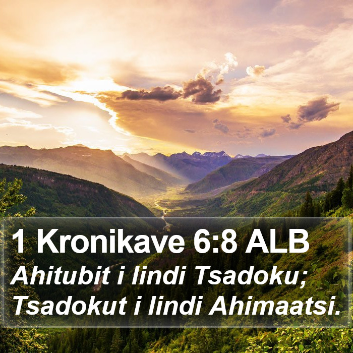 1 Kronikave 6:8 ALB Bible Study