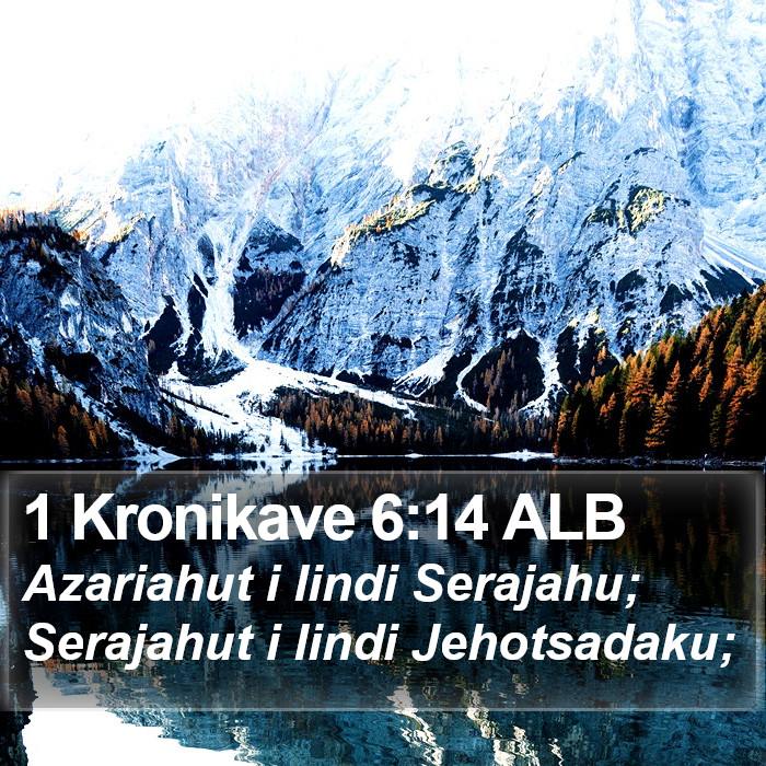 1 Kronikave 6:14 ALB Bible Study