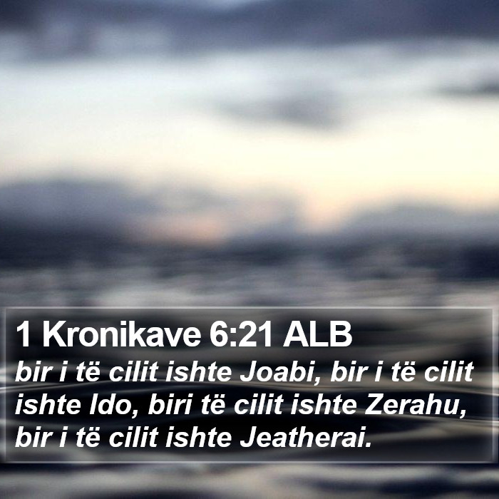 1 Kronikave 6:21 ALB Bible Study