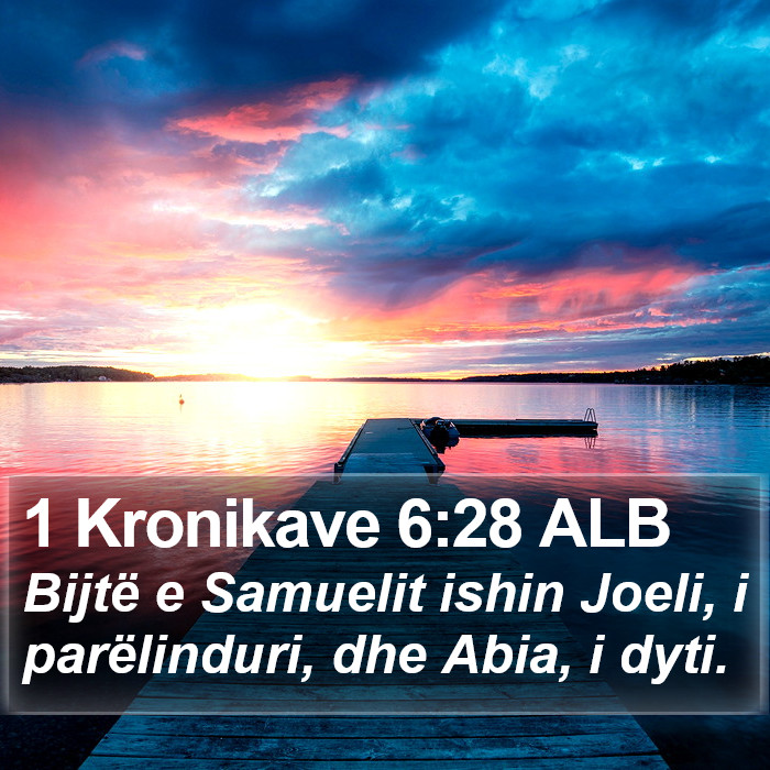 1 Kronikave 6:28 ALB Bible Study