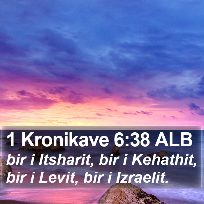 1 Kronikave 6:38 ALB Bible Study