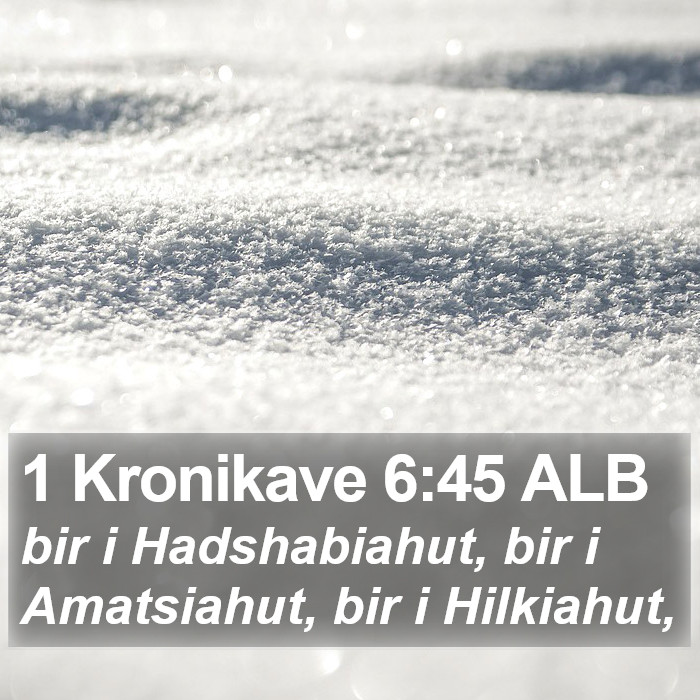 1 Kronikave 6:45 ALB Bible Study