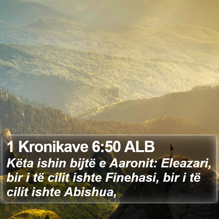 1 Kronikave 6:50 ALB Bible Study