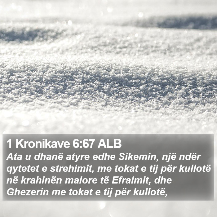 1 Kronikave 6:67 ALB Bible Study