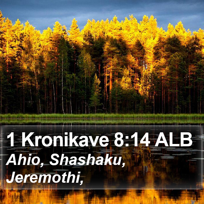 1 Kronikave 8:14 ALB Bible Study