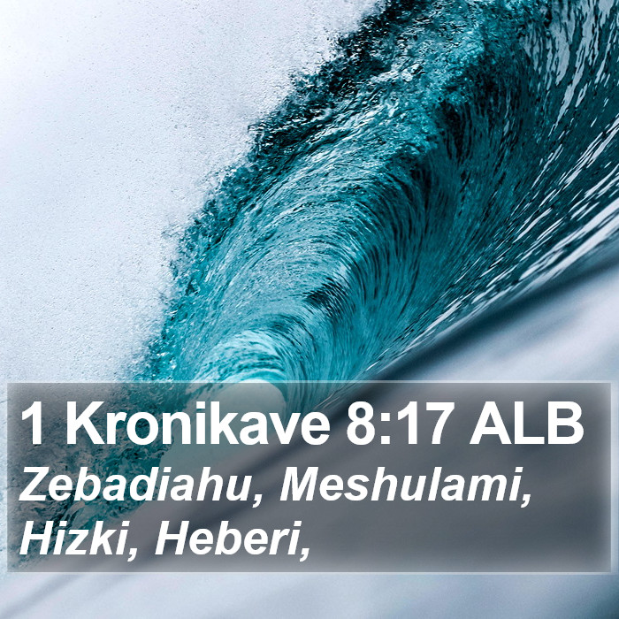 1 Kronikave 8:17 ALB Bible Study