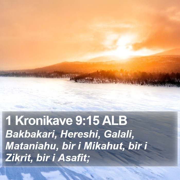 1 Kronikave 9:15 ALB Bible Study