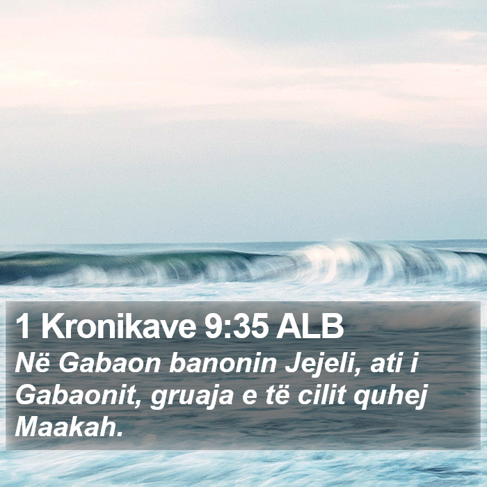 1 Kronikave 9:35 ALB Bible Study