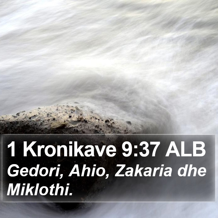 1 Kronikave 9:37 ALB Bible Study