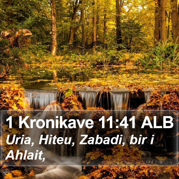 1 Kronikave 11:41 ALB Bible Study