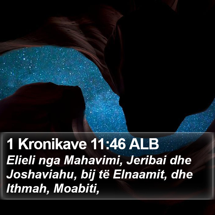 1 Kronikave 11:46 ALB Bible Study