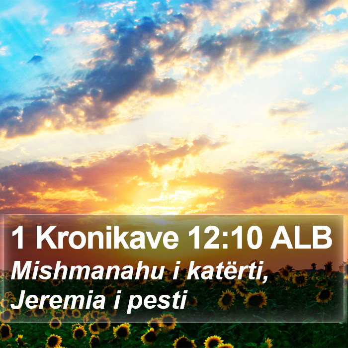 1 Kronikave 12:10 ALB Bible Study